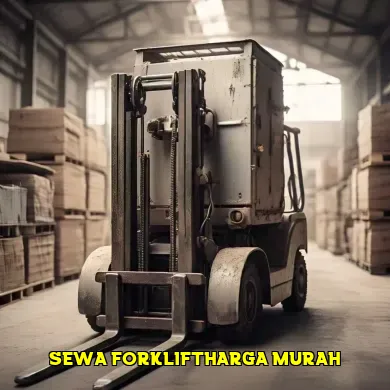 Sewa Forklift Harga Terjangkau untuk Berbagai Kebutuhan